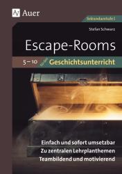 Stefan Schwarz: Escape-Rooms für den Geschichtsunterricht 5-10 - geheftet