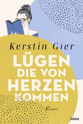 Kerstin Gier: Lügen, die von Herzen kommen - Taschenbuch