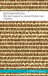 Rudyard Kipling: Wie der Leopard zu seinen Flecken kam - Taschenbuch