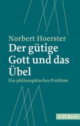 Norbert Hoerster: Der gütige Gott und das Übel - Taschenbuch