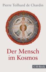 Pierre Teilhard de Chardin: Der Mensch im Kosmos - Taschenbuch