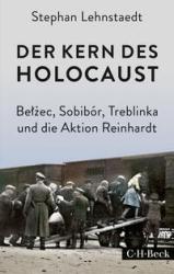 Stephan Lehnstaedt: Der Kern des Holocaust - Taschenbuch