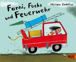 Miriam Zedelius: Fanni, Fuchs und Feuerwehr