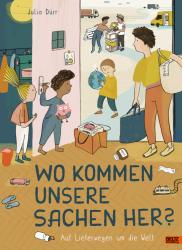 Julia Dürr: Wo kommen unsere Sachen her? - gebunden