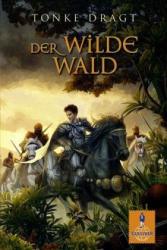 Tonke Dragt: Der Wilde Wald - Taschenbuch