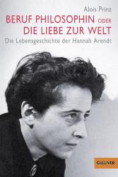 Alois Prinz: Beruf Philosophin oder Die Liebe zur Welt - Taschenbuch