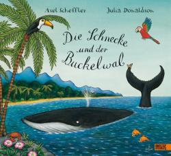 Julia Donaldson: Die Schnecke und der Buckelwal - gebunden