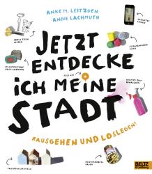 Anne Lachmuth: Jetzt entdecke ich meine Stadt - geheftet