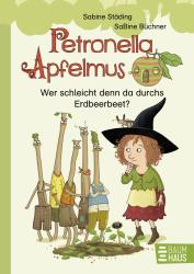 Sabine Städing: Petronella Apfelmus - Wer schleicht denn da durchs Erdbeerbeet? - gebunden