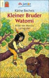 Monika Laimgruber: Kleiner Bruder Watomi - Taschenbuch