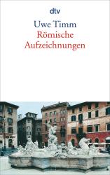 Uwe Timm: Römische Aufzeichnungen - Taschenbuch