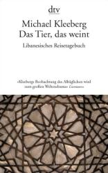 Michael Kleeberg: Das Tier, das weint - Taschenbuch