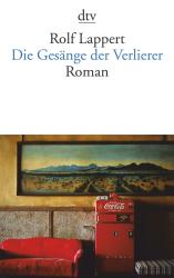 Rolf Lappert: Die Gesänge der Verlierer - Taschenbuch