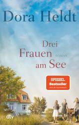 Dora Heldt: Drei Frauen am See - Taschenbuch