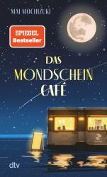 Mai Mochizuki: Das Mondscheincafé - Taschenbuch