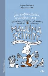 Finn-Ole Heinrich: Die erstaunlichen Abenteuer der Maulina Schmitt Mein kaputtes Königreich - Taschenbuch