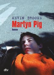 Kevin Brooks: Martyn Pig - Taschenbuch