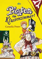 Cornelia Franz: Piraten im Klassenzimmer! - Taschenbuch