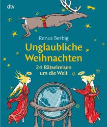 Renus Berbig: Unglaubliche Weihnachten - gebunden