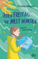 Viviana Mazza: Jeden Freitag die Welt bewegen - Gretas Geschichte - Taschenbuch