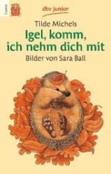 Tilde Michels: Igel, komm, ich nehm dich mit - Taschenbuch