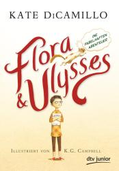 Kate DiCamillo: Flora und Ulysses - Die fabelhaften Abenteuer - gebunden