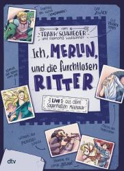 Frank Schwieger: Ich, Merlin, und die furchtlosen Ritter - gebunden