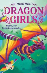 Maddy Mara: Dragon Girls - Naomi, der Regenbogendrache - gebunden