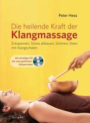 Peter Hess: Die heilende Kraft der Klangmassage, m. Audio-CD - Taschenbuch