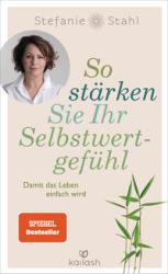 Stefanie Stahl: So stärken Sie Ihr Selbstwertgefühl - Taschenbuch