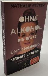 Nathalie Stüben: Ohne Alkohol: Die beste Entscheidung meines Lebens - Taschenbuch