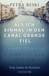 Petra Reski: Als ich einmal in den Canal Grande fiel - Taschenbuch