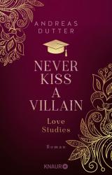 Andreas Dutter: Love Studies: Never Kiss a Villain - Taschenbuch