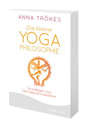 Anna Trökes: Die kleine Yoga-Philosophie - Taschenbuch