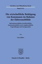 Clara Bülow: Die wirtschaftliche Betätigung von Kommunen im Rahmen der Elektromobilität - Taschenbuch