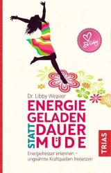 Libby Weaver: Energiegeladen statt dauermüde - Taschenbuch