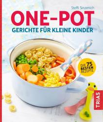 Steffi Sinzenich: One-Pot - Gerichte für kleine Kinder - Taschenbuch