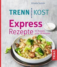 Ursula Summ: Trennkost Express-Rezepte - Taschenbuch