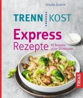 Ursula Summ: Trennkost Express-Rezepte - Taschenbuch