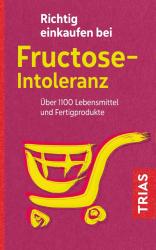 Thilo Schleip: Richtig einkaufen bei Fructose-Intoleranz - Taschenbuch