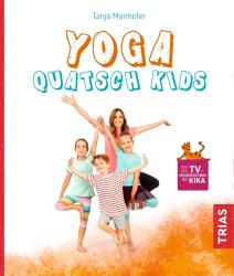 Tanja Mairhofer: Yoga Quatsch Kids - Taschenbuch