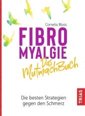 Cornelia Bloss: Fibromyalgie - Das Mutmach-Buch - Taschenbuch