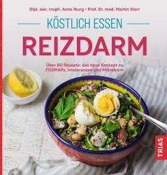 Martin Storr: Köstlich essen Reizdarm - Taschenbuch