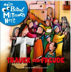 Mein Bibel-Mitmach-Heft. Trauer und Freude - geheftet