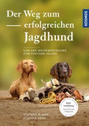 Claudia Fries: Der Weg zum erfolgreichen Jagdhund - Taschenbuch