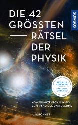 Ilja Bohnet: Die 42 größten Rätsel der Physik - Taschenbuch