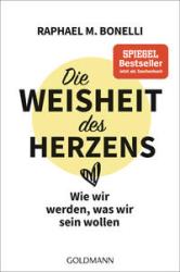 Raphael M. Bonelli: Die Weisheit des Herzens - Taschenbuch