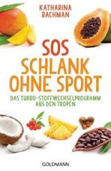 Katharina Bachman: SOS Schlank ohne Sport - Taschenbuch