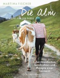 Dorothea Steinbacher: Die Alm - Ein Ort für die Seele - Taschenbuch