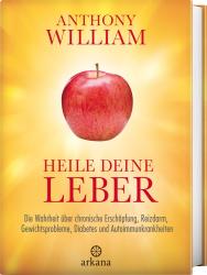 Anthony William: Heile deine Leber - gebunden